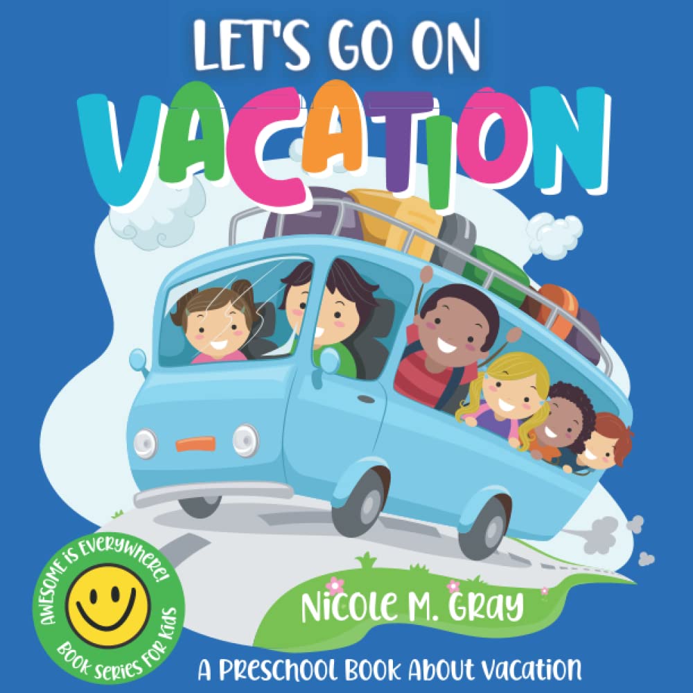 A Preschool Book About Vacation: Let's Go On Vacation - From Where - 