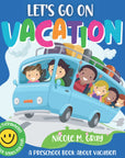 A Preschool Book About Vacation: Let's Go On Vacation - From Where - 