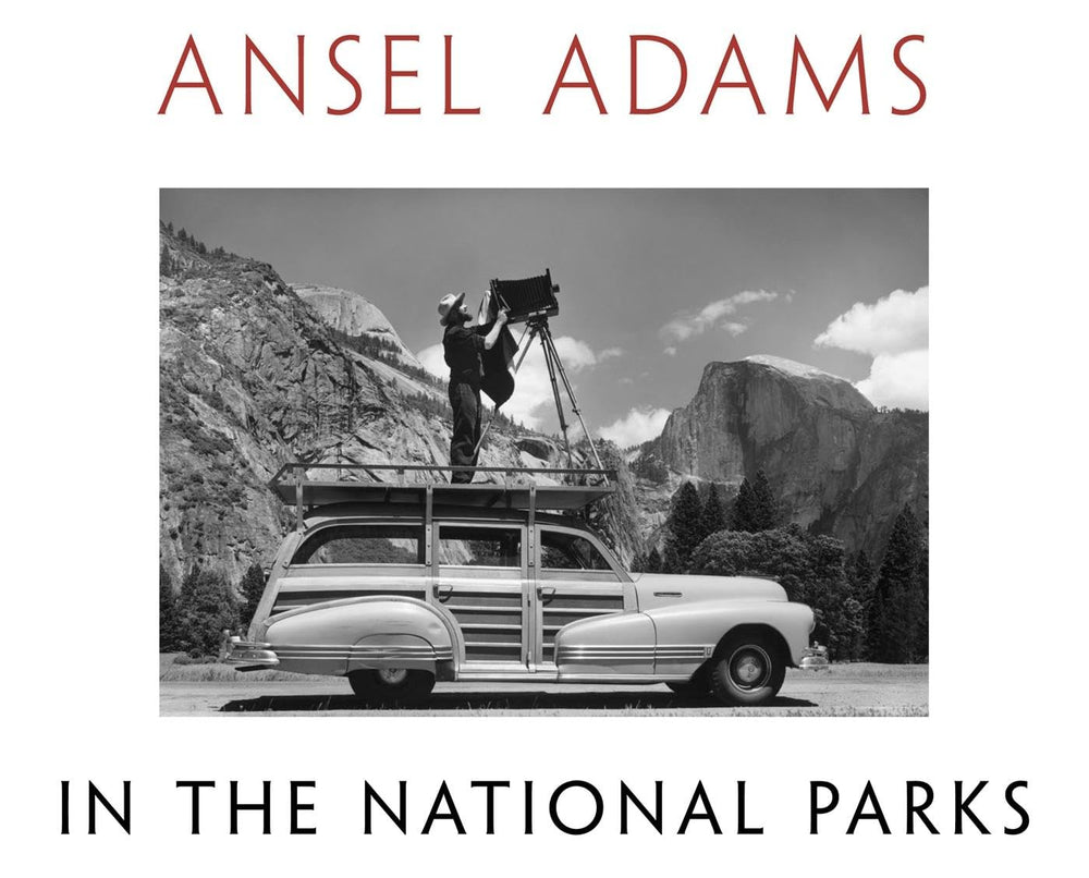 Ansel Adams in the National Parks: Photographs from America's Wild Places - From Where - 