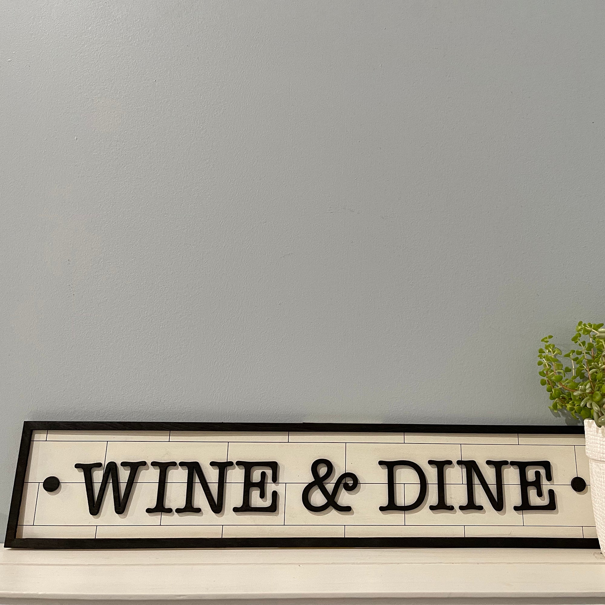 Wine &amp; Dine Farmhouse Kitchen Sign - From Where - 